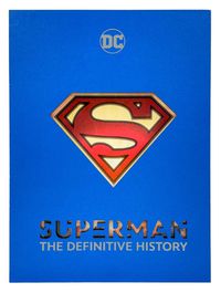 Cover image for Superman: The Definitive History