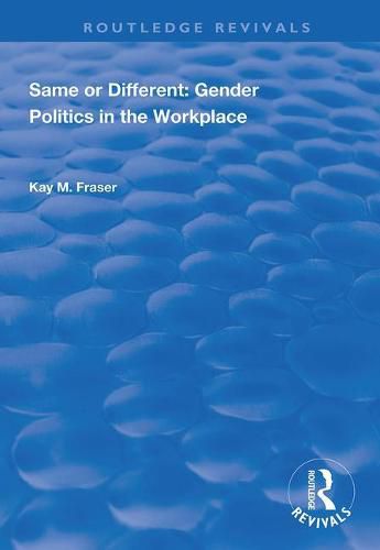 Cover image for Same or Different: Gender Politics in the Workplace