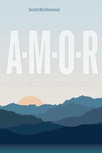 Cover image for A-M-O-R: And Other stories