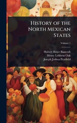Cover image for History of the North Mexican States