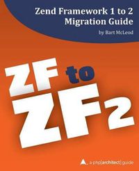 Cover image for Zend Framework 1 to 2 Migration Guide: a php[architect] guide