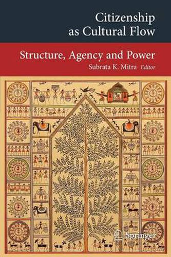 Cover image for Citizenship as Cultural Flow: Structure, Agency and Power