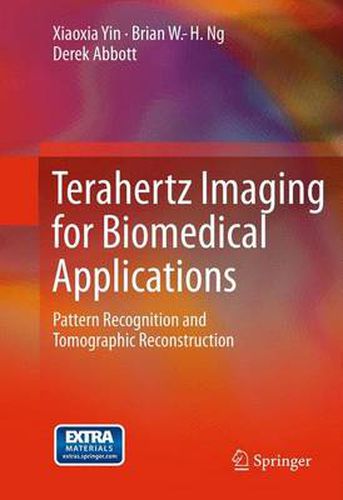 Cover image for Terahertz Imaging for Biomedical Applications: Pattern Recognition and Tomographic Reconstruction