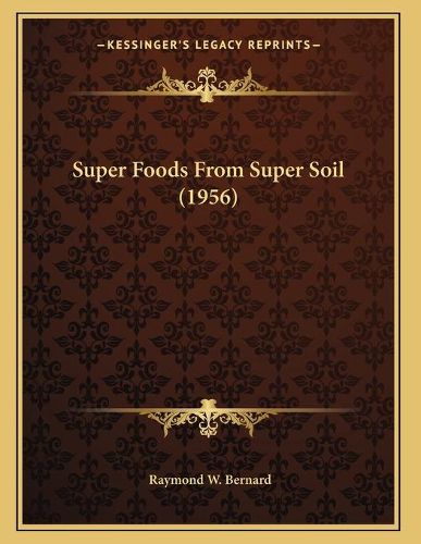 Super Foods from Super Soil (1956)