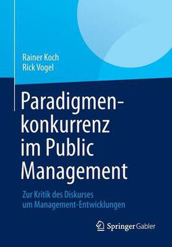 Cover image for Paradigmenkonkurrenz im Public Management: Zur Kritik des Diskurses um Management-Entwicklungen