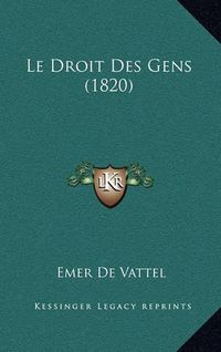 Cover image for Le Droit Des Gens (1820)