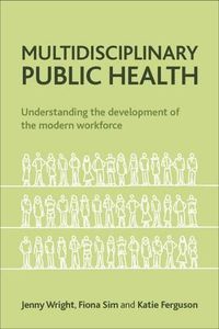 Cover image for Multidisciplinary Public Health: Understanding the Development of the Modern Workforce