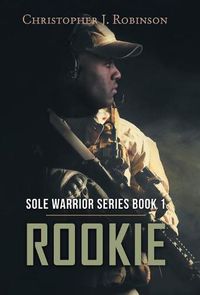 Cover image for Rookie: Sole Warrior Series Book 1