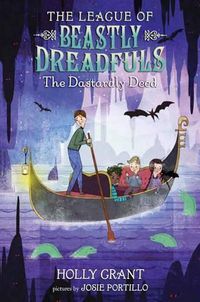 Cover image for The League Of Beastly Dreadfuls Book 2 The Dastardly Deed