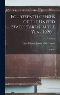 Cover image for Fourteenth Census of the United States Taken in the Year 1920 ...