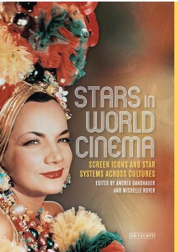 Stars in World Cinema: Screen Icons and Star Systems Across Cultures