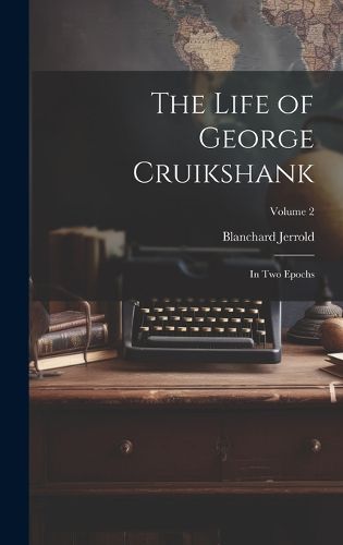 The Life of George Cruikshank