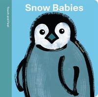 Cover image for Spring Street Touch and Feel: Snow Babies