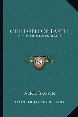 Children of Earth: A Play of New England