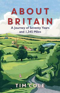 Cover image for About Britain: A Journey of Seventy Years and 1,345 Miles