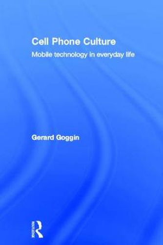 Cover image for Cell Phone Culture: Mobile Technology in Everyday Life