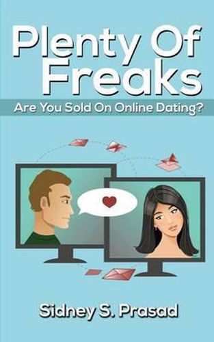 Cover image for Plenty Of Freaks: Are You Sold On Online Dating?