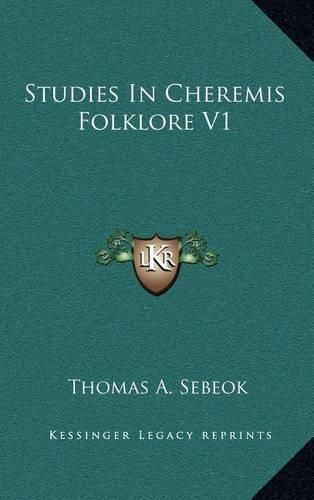 Cover image for Studies in Cheremis Folklore V1