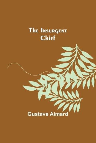 The Insurgent Chief