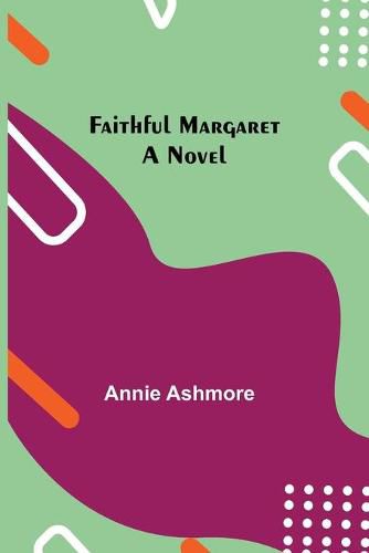 Cover image for Faithful Margaret A Novel