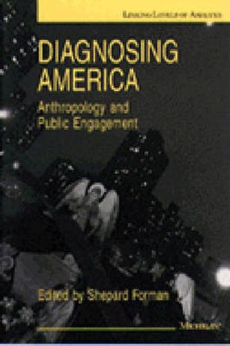 Cover image for Diagnosing America: Anthropology and Public Engagement