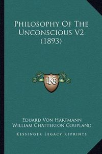 Cover image for Philosophy of the Unconscious V2 (1893)