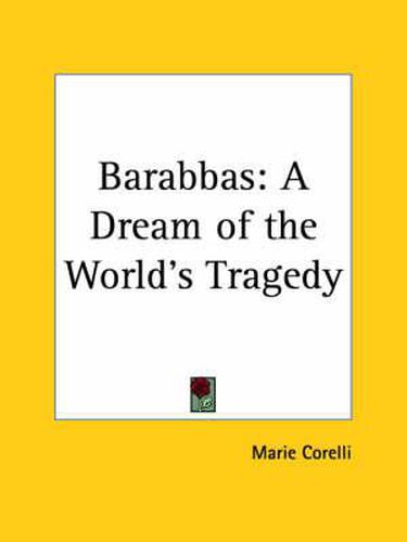 Cover image for Barabbas: A Dream of the World's Tragedy (1907)