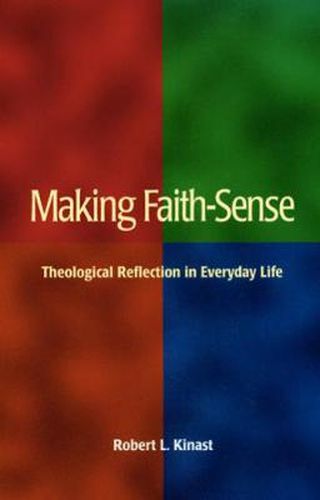 Cover image for Making Faith-Sense: Theological Reflection in Everyday Life