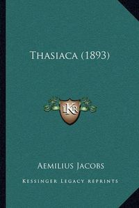 Cover image for Thasiaca (1893)