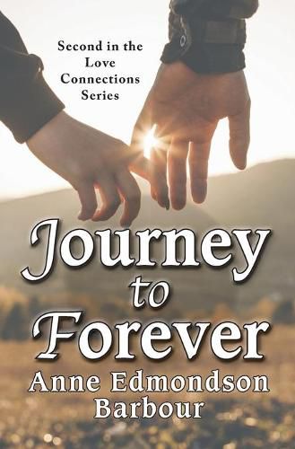 Cover image for Journey to Forever: Second in the Love Connection Series