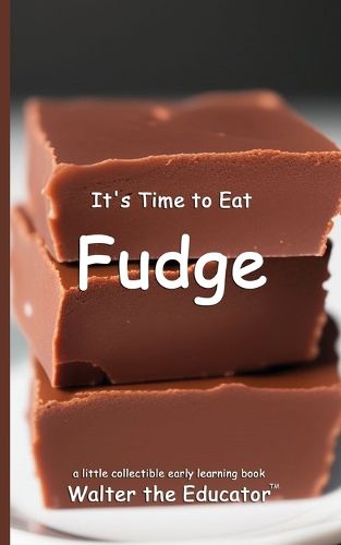 Cover image for It's Time to Eat Fudge