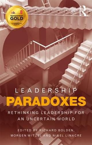 Cover image for Leadership Paradoxes: Rethinking Leadership for an Uncertain World