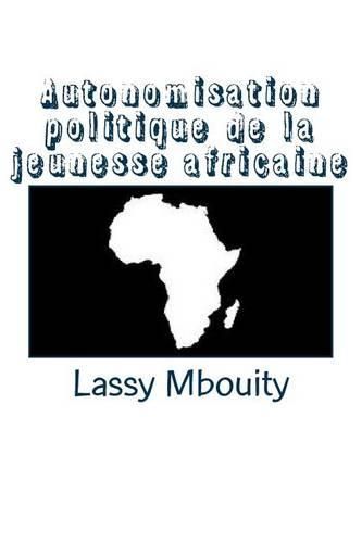 Cover image for Autonomisation Politique de la Jeunesse Africaine