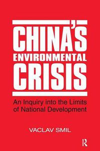 Cover image for China's Environmental Crisis: An Enquiry into the Limits of National Development: An Enquiry into the Limits of National Development