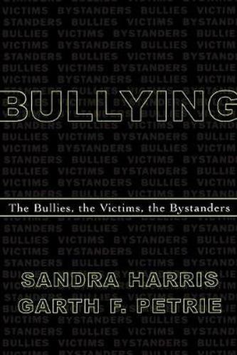 Cover image for Bullying: The Bullies, the Victims, the Bystanders