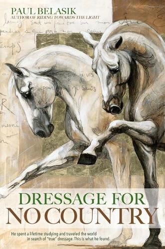 Cover image for Dressage for No Country: Finding Meaning, Magic and Mastery in the Second Half of Life