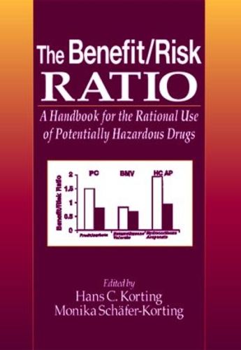 Cover image for The Benefit/Risk Ratio: A Handbook for the Rational Use of Potentially Hazardous Drugs