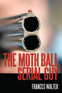 Cover image for The Moth Ball Serial Guy