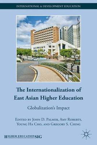 Cover image for The Internationalization of East Asian Higher Education: Globalization's Impact