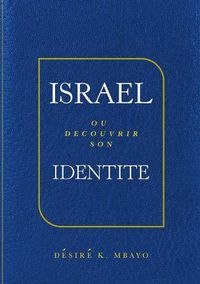 Cover image for Israel Ou Decouvrir Son Identite