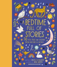 Cover image for A Bedtime Full of Stories: 50 Folktales and Legends from Around the World
