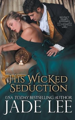 His Wicked Seduction (Regency Hearts Redeemed Series, Book 2)