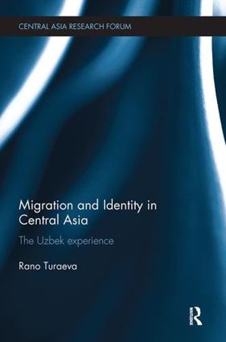 Cover image for Migration and Identity in Central Asia: The Uzbek Experience