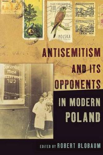 Cover image for Antisemitism and Its Opponents in Modern Poland