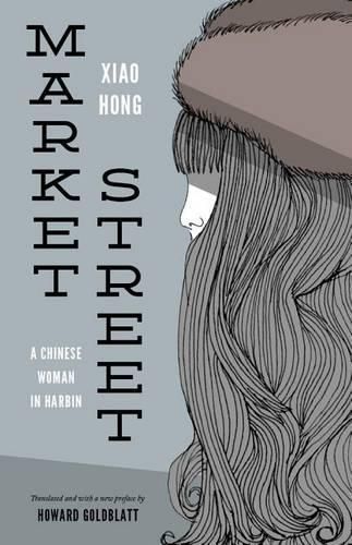 Cover image for Market Street: A Chinese Woman in Harbin