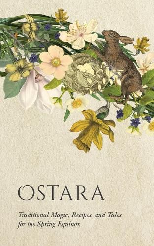 Cover image for Ostara: Traditional Magic, Recipes, and Tales for the Spring Equinox