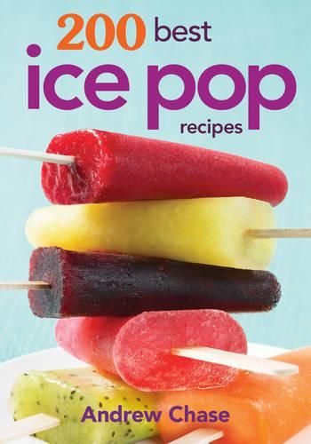 Cover image for 200 Best Ice Pop Recipes