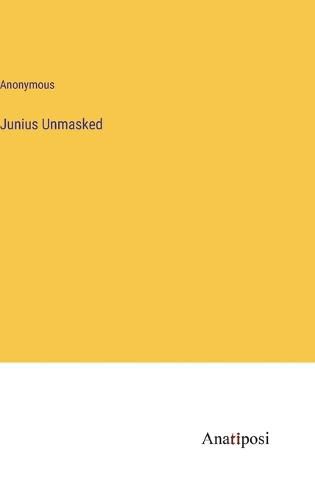 Cover image for Junius Unmasked