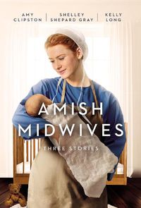 Cover image for Amish Midwives: Three Stories