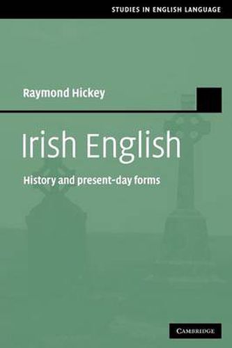 Cover image for Irish English: History and Present-Day Forms